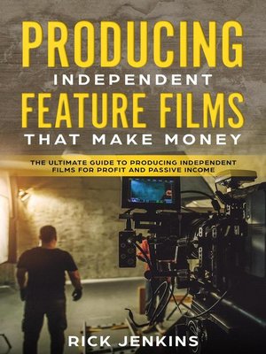 cover image of Producing Independent Feature Films That Make Money